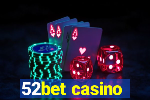 52bet casino